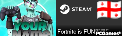 Fortnite is FUN! Steam Signature