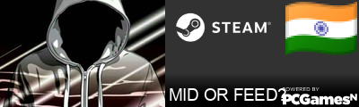 MID OR FEED? Steam Signature