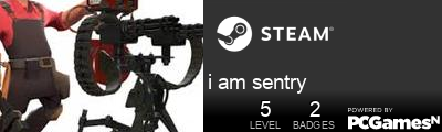 i am sentry Steam Signature