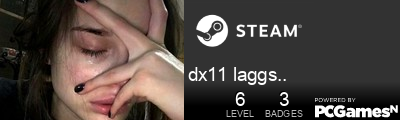 dx11 laggs.. Steam Signature