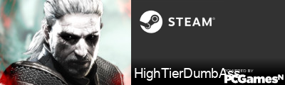 HighTierDumbAss Steam Signature