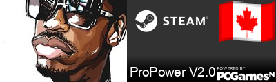 ProPower V2.0 Steam Signature
