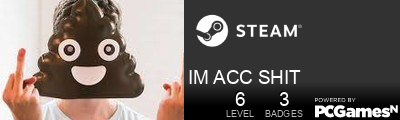 IM ACC SHIT Steam Signature