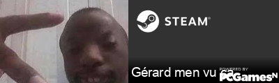 Gérard men vu ça Steam Signature