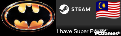 I have Super Power Steam Signature