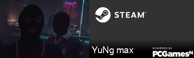YuNg max Steam Signature