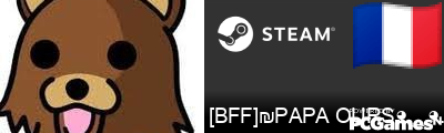 [BFF]₪PAPA OURS◕‿◕ ₪ Steam Signature