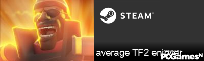 average TF2 enjoyer Steam Signature