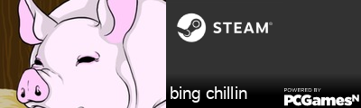 bing chillin Steam Signature