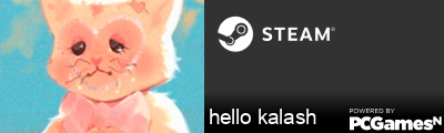 hello kalash Steam Signature