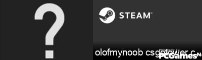 olofmynoob csgotower.com Steam Signature
