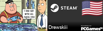 Drewskiii Steam Signature