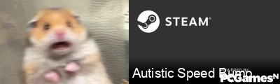 Autistic Speed Bump Steam Signature