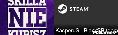 KacperuS  |BlackSB team Steam Signature