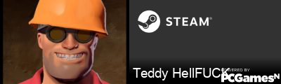 Teddy HellFUCK Steam Signature