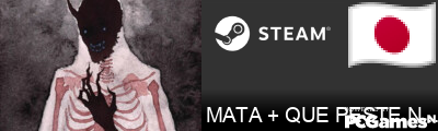MATA + QUE PESTE NEGRA Steam Signature