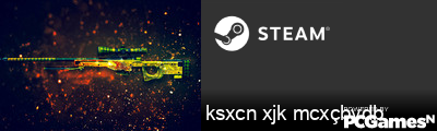 ksxcn xjk mcxçbvdb Steam Signature