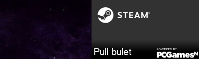 Pull bulet Steam Signature