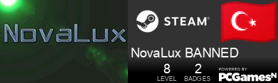 NovaLux BANNED Steam Signature