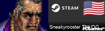 Sneakyrooster The OG God Steam Signature