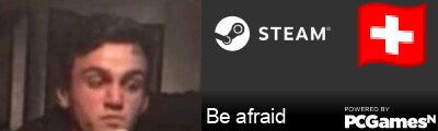Be afraid Steam Signature