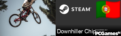 Downhiller Chip Steam Signature