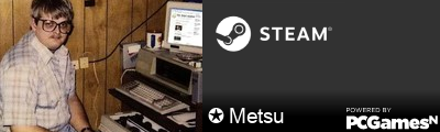 ✪ Metsu Steam Signature