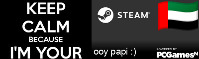 ooy papi :) Steam Signature