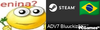 ADV7 Bluuckizão Steam Signature