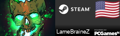 LameBraineZ Steam Signature
