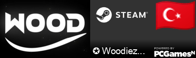 ✪ Woodiez... Steam Signature
