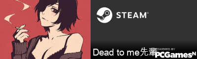 Dead to me先輩 Steam Signature