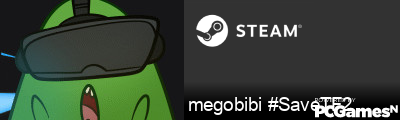 megobibi #SaveTF2 Steam Signature