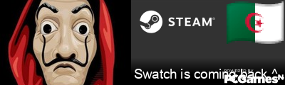 Swatch is coming back ^_- Steam Signature