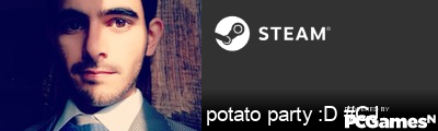 potato party :D #CJ Steam Signature