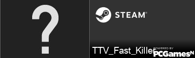 TTV_Fast_Killer Steam Signature