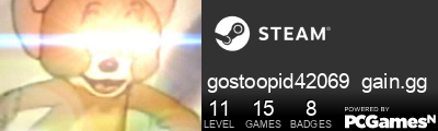 gostoopid42069  gain.gg Steam Signature