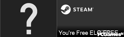 You're Free ELO FREELLOOOOO Steam Signature