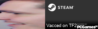 Vacced on TF2 Steam Signature