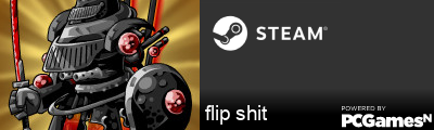 flip shit Steam Signature