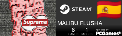 MALIBU FLUSHA Steam Signature