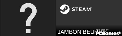 JAMBON BEURRE Steam Signature