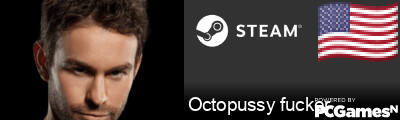 Octopussy fucker Steam Signature