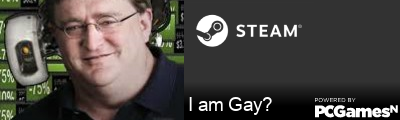 I am Gay? Steam Signature