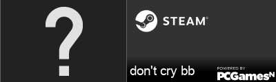 don't cry bb Steam Signature