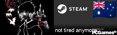not tired anymore Steam Signature