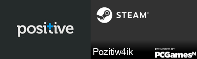 Pozitiw4ik Steam Signature