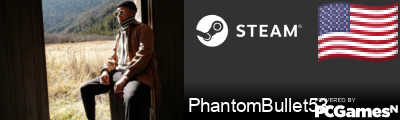 PhantomBullet53 Steam Signature