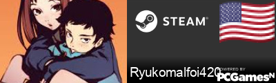 Ryukomalfoi420 Steam Signature