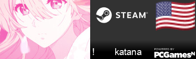 !        katana Steam Signature